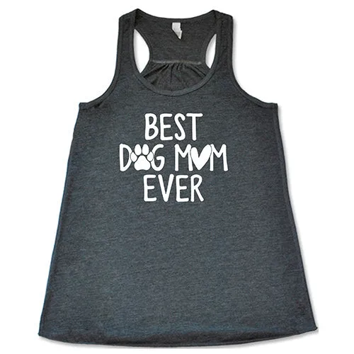 Best Dog Mom Ever Shirt