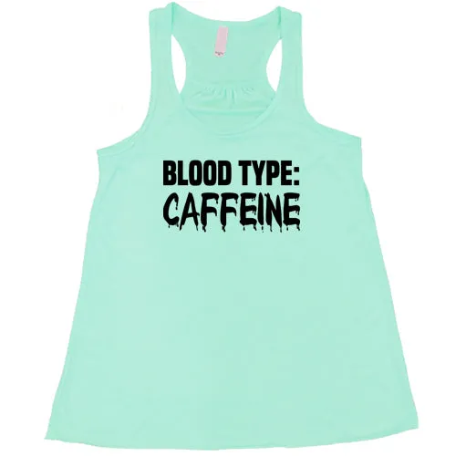 Blood Type: Caffeine Shirt